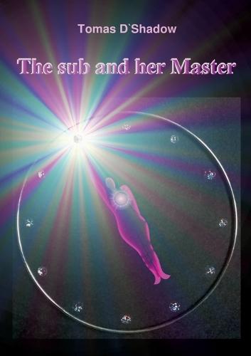 The sub and her Master: The life of a woman in the world of BDSM
