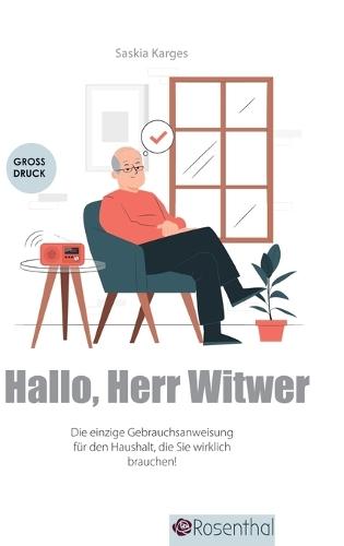 Hallo, Herr Witwer: Die einzige Gebrauchsanweisung für den Haushalt, die Sie wirklich brauchen!
