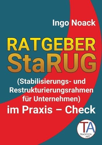 Ratgeber StaRUG: Stabilisierungs- und Restrukturierungsrahmen für Unternehmen im Praxis - Check