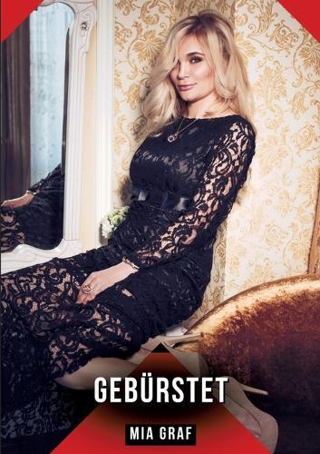 Gebürstet: Erotische Kurzgeschichten für Sie und Ihn: Sammelband expliziter, unzensierter Lust, ab 18