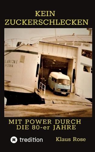 Kein Zuckerschlecken: MIT POWER DURCH DIE 80-er JAHRE