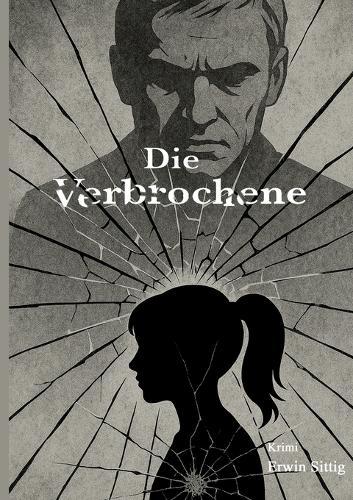 Die Verbrochene