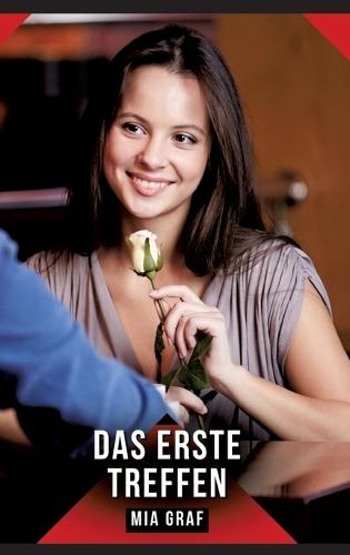 Das erste Treffen: Erotische Geschichten mit explizitem Sex für Erwachsene