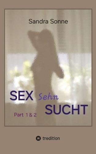 Sex Sehn Sucht - Doppelband: So geht es weiter mit ""Sex und Sonne""
