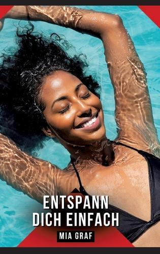 Entspann dich einfach: Erotische Geschichten mit explizitem Sex für Erwachsene