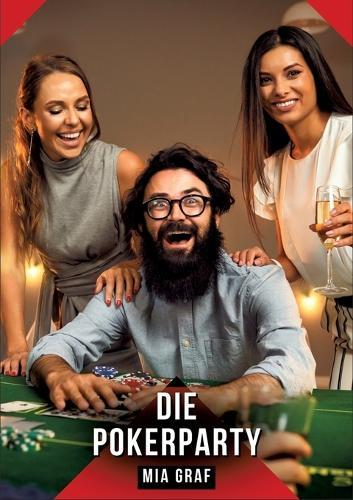Die Pokerparty: Erotische Geschichten mit explizitem Sex für Erwachsene