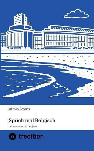 Sprich mal Belgisch: Lebenszeiten in Belgien
