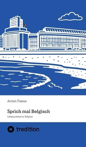 Sprich mal Belgisch: Lebenszeiten in Belgien