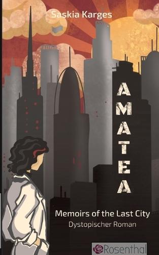 Amatea: Memoirs of the Last City