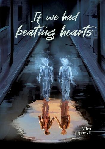 If we had beating hearts: Queere Slow Burn Ghost Romance