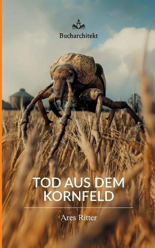 Tod aus dem Kornfeld