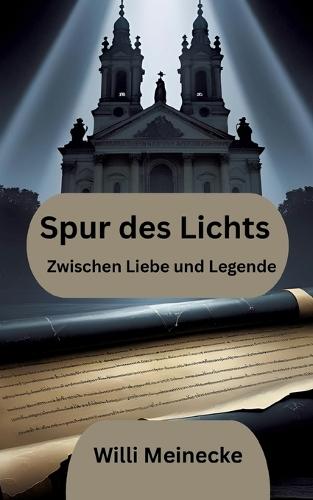 Spur des Lichts: Zwischen Liebe und Legenden
