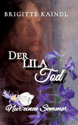 Der lila Tod: Nur einen Sommer