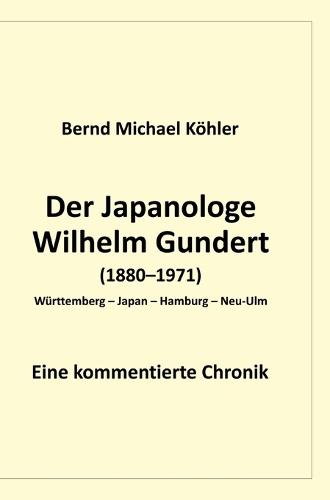 Der Japanologe Wilhelm Gundert: Eine kommentierte Chronik