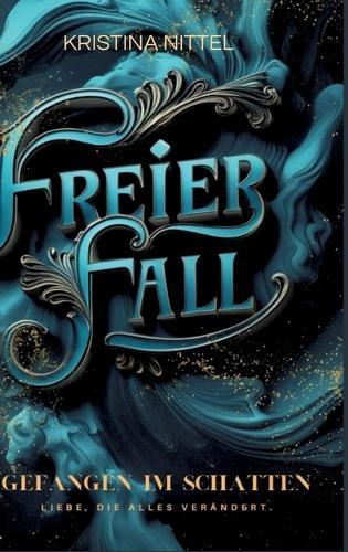 Freier Fall: Gefangen im Schatten - Liebe, die alles verändert