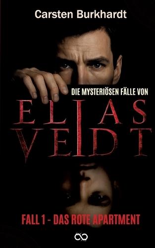 Die mysteriösen Fälle von Elias Veidt: Fall 1 - Das rote Apartment