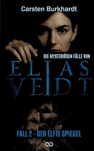 Die mysteriösen Fälle von Elias Veidt: Fall 2 - Der elfte Spiegel