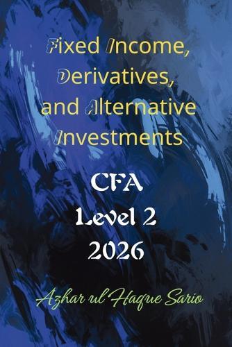 Fixed Income, Derivatives, and Alternative Investments: CFA Level 2 2026