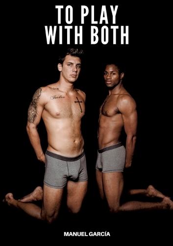 To Play with Both: Gay Erotic Stories of Extreme Sex for Mature Men