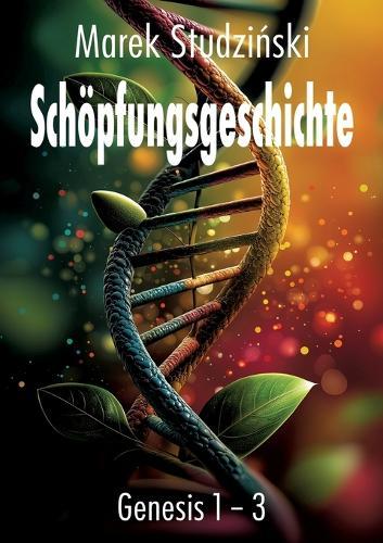 Schöpfungsgeschichte: Genesis 1 bis 3