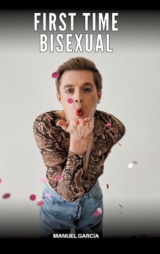 First Time Bisexual: Gay Erotic Stories of Extreme Sex for Mature Men