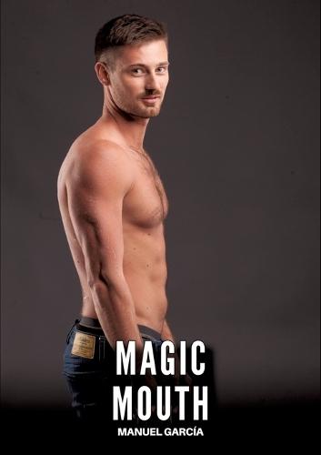 Magic Mouth: Gay Erotic Stories of Extreme Sex for Mature Men