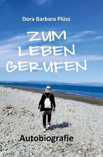 Zum Leben gerufen: Autobiografie