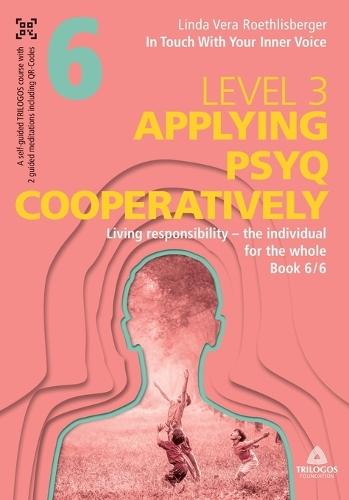 In Touch With Your Inner Voice LEVEL 3: Book 6/6: Living responsibility ‒ the individual for the whole