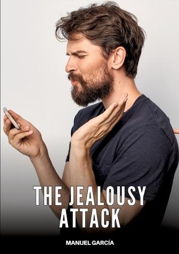 The Jealousy Attack: Gay Erotic Stories of Extreme Sex for Mature Men