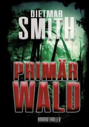 Primärwald: Horrorthriller