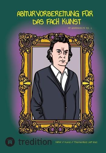 Abiturvorbereitung für das Fach Kunst mit @hannasroth Teil 2: NRW // Kunst // Themenfeld: Jeff Wall