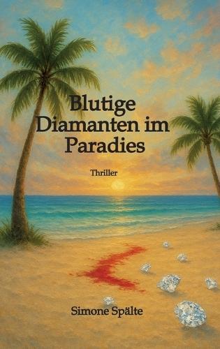Blutige Diamanten im Paradies