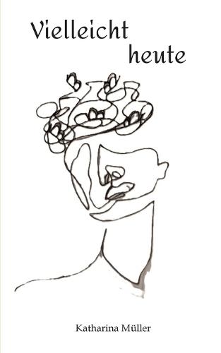 Vielleicht heute: Poetry Buch