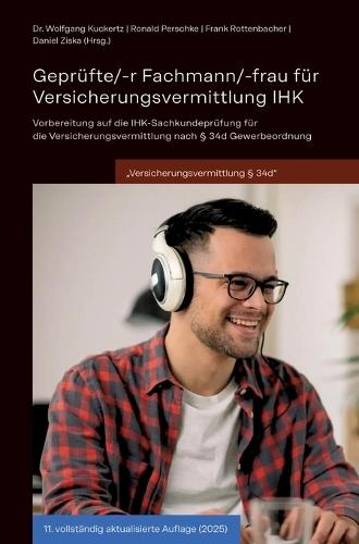 Geprüfte/-r Fachmann/-frau für Versicherungsvermittlung IHK: Vorbereitung auf die IHK-Sachkundeprüfung für die Versicherungsvermittlung nach § 34d Gewerbeordnung