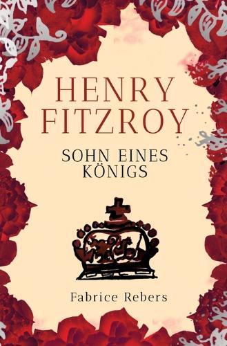 Henry FitzRoy: Sohn eines Königs