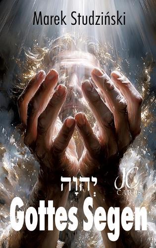 Gottes Segen: Der aaronitische Segen