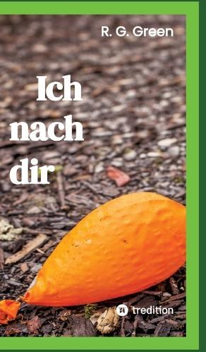 Ich nach dir: Roman