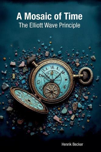 A Mosaic of Time: The Elliott Wave Principle