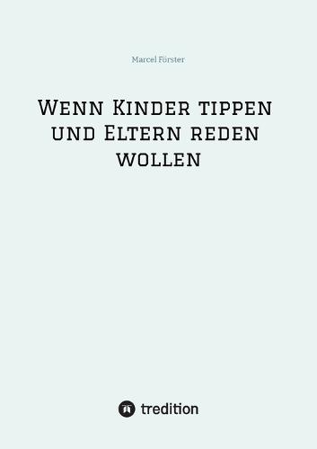 Wenn Kinder tippen und Eltern reden wollen