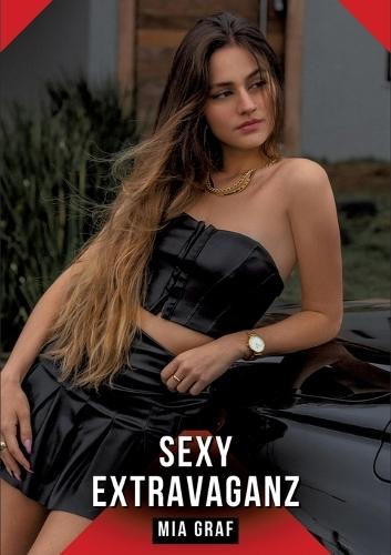 Sexy Extravaganz: Erotische Geschichten für Erwachsene