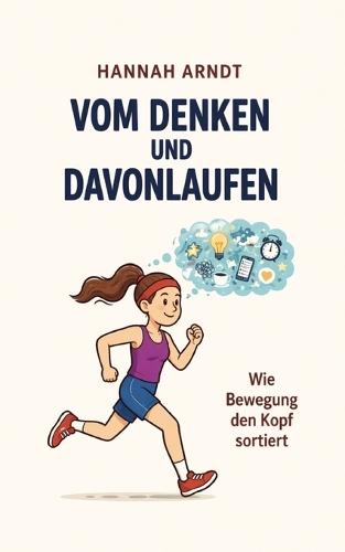 Vom Denken und Davonlaufen: Wie Bewegung den Kopf sortiert