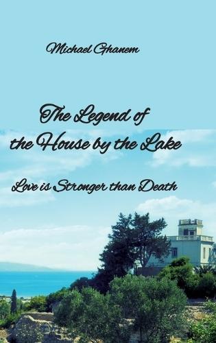 The legend of the House by the Lake: Love is Stronger than Death