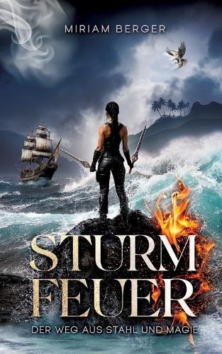 Sturmfeuer: Der Weg aus Stahl und Magie