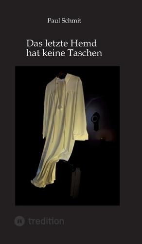 Das letzte Hemd hat keine Taschen