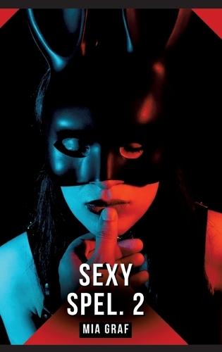 Sexy Spel. 2: Verboden erotische verhalen met expliciete seks voor volwassenen