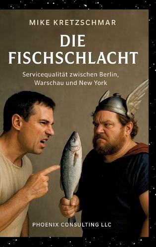 Die Fischschlacht: Servicequalität zwischen Berlin, Warschau und New York