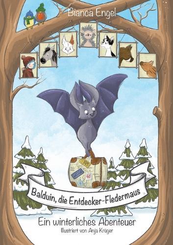 Balduin, die Entdecker-Fledermaus: Ein winterliches Abenteuer