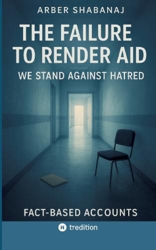 The Failure to Render Aid: We Stand Against Hatred