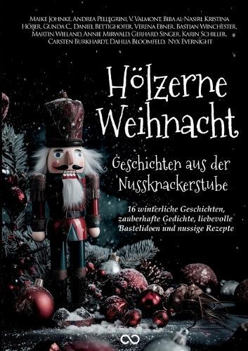 Weihnachtsgeschichten: Hölzerne Weihnacht: Geschichten aus der Nussknackerstube