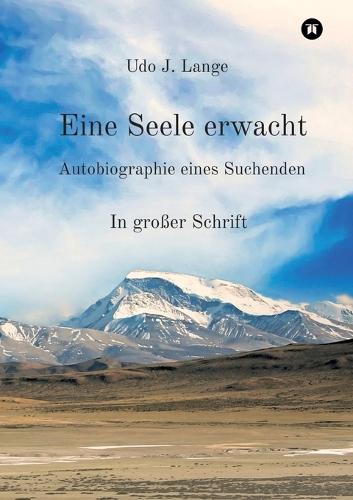 Eine Seele erwacht: Autobiographie eines Suchenden - In großer Schrift